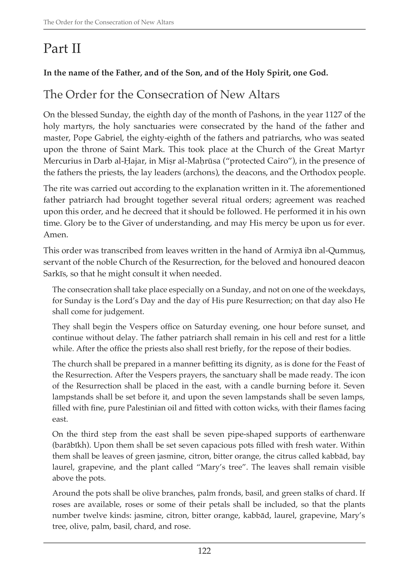 Part II: The consecration of new altars